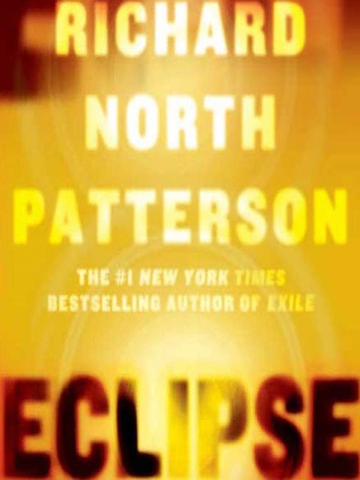 Title details for Eclipse by Richard North Patterson - Available